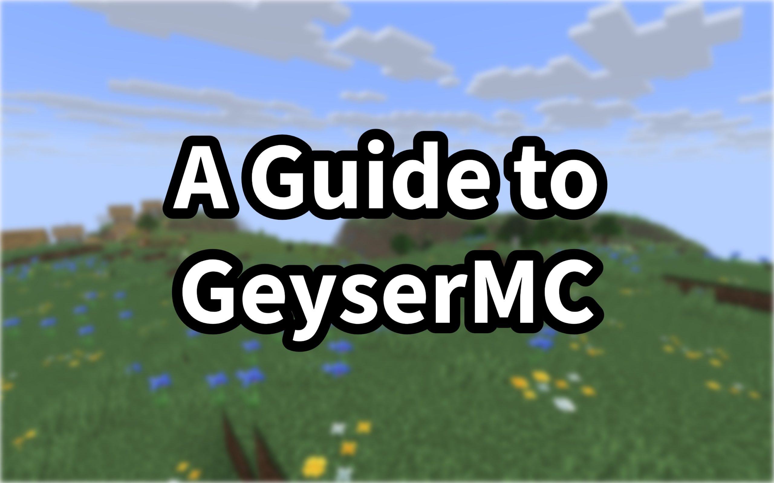 A Guide to GeyserMC: Bridging the Gap Between Java and Bedrock