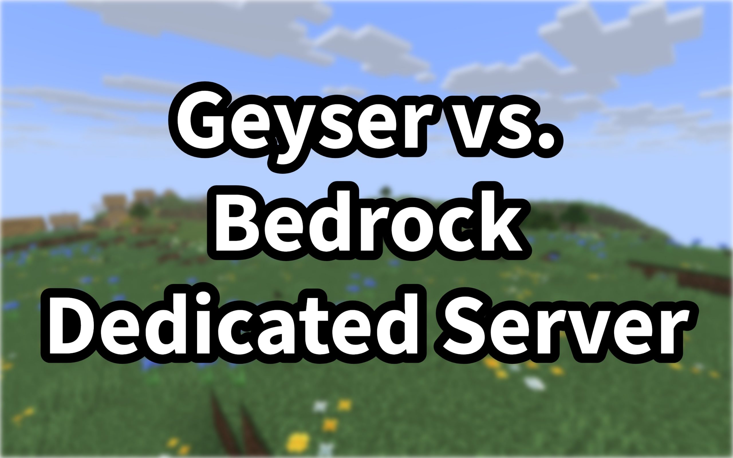 Geyser vs. Bedrock Dedicated Server (BDS)