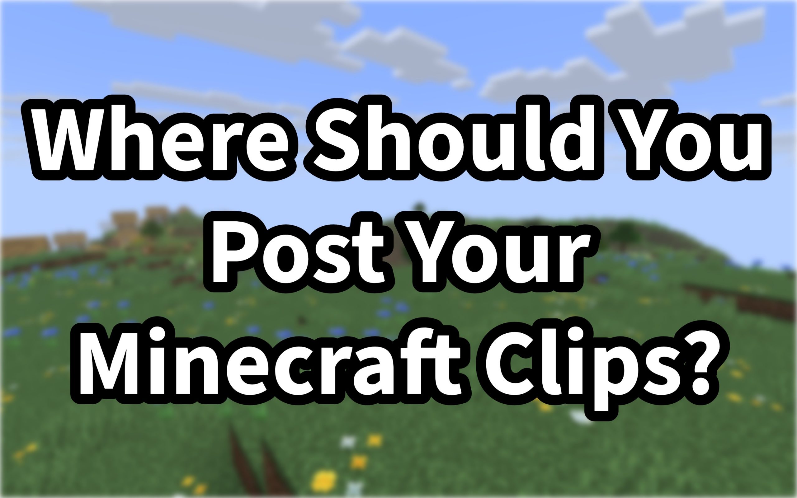 YouTube Shorts vs. TikTok: Where To Post Your Minecraft Clips?