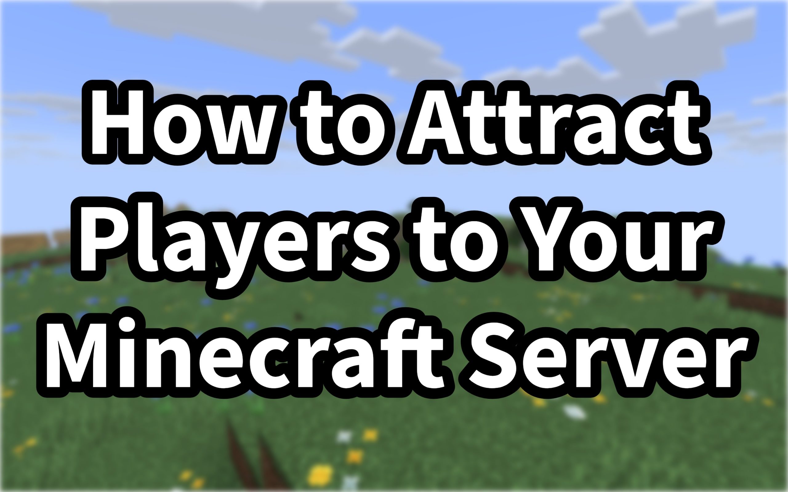 How to Attract Players to Your Minecraft Server: The 2026 Growth Blueprint