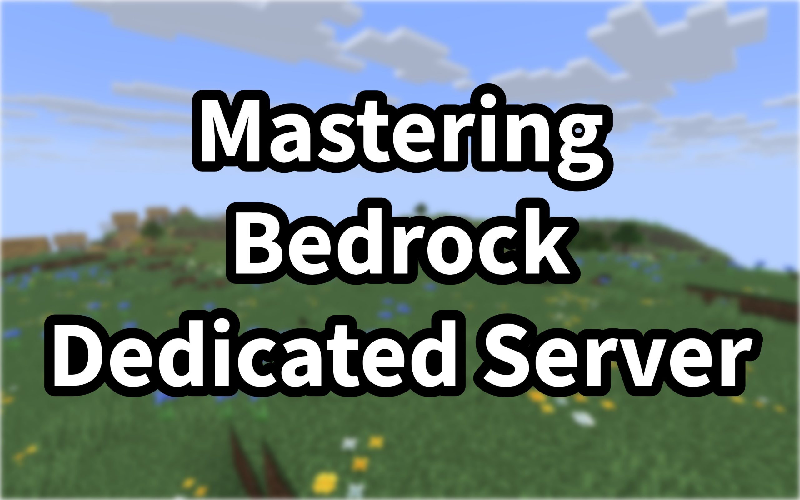 Bedrock Dedicated Server: Advanced Configuration Tips