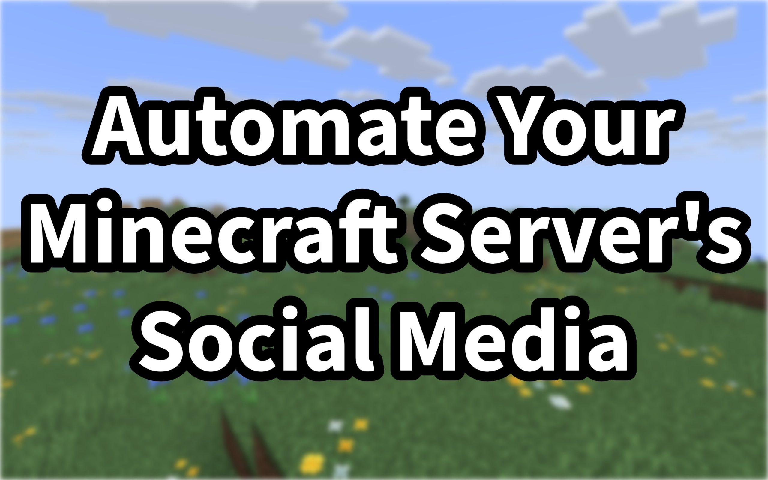Automate Your Minecraft Server’s Social Media