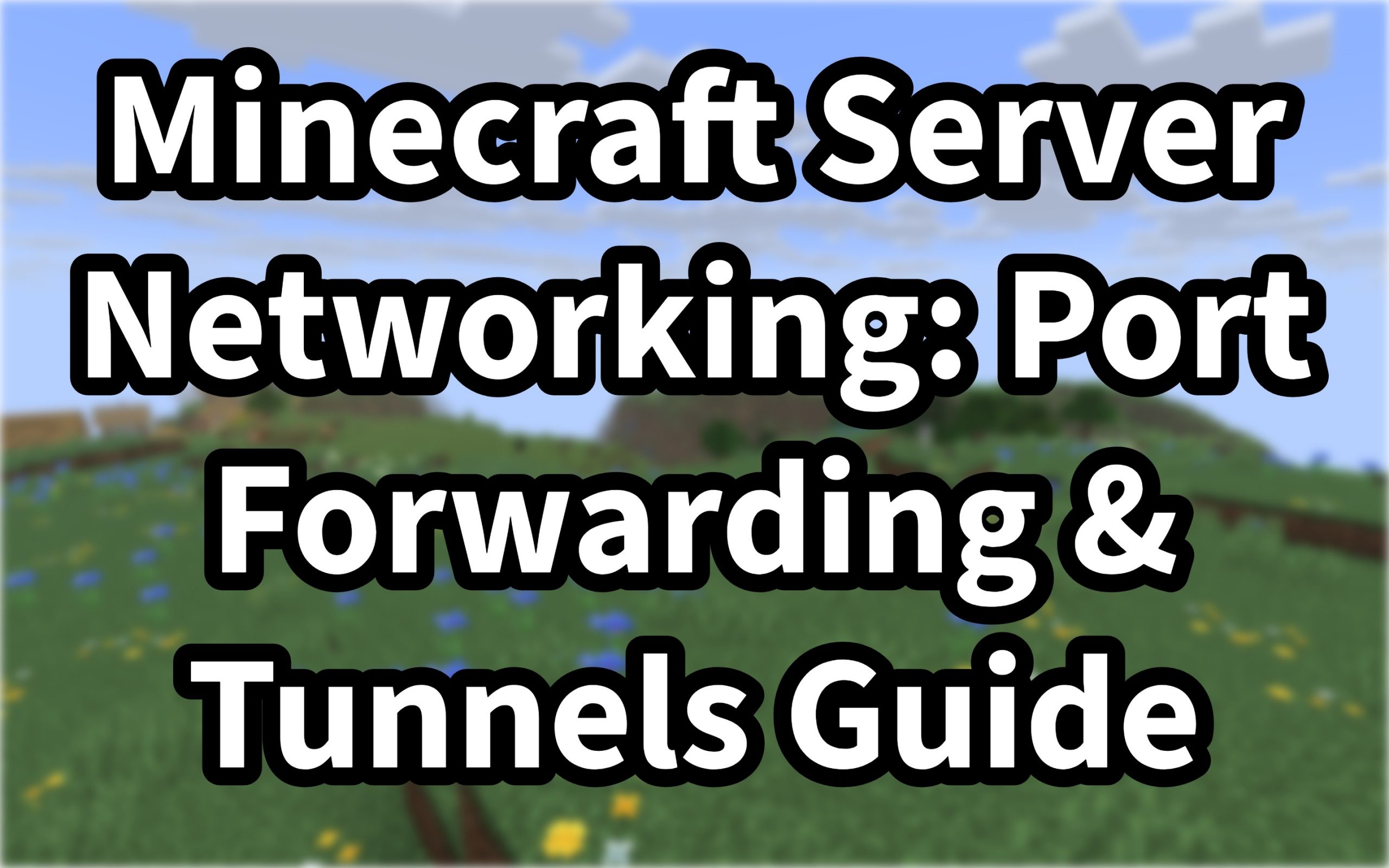 Minecraft Server Networking: Port Forwarding & Tunnels Guide
