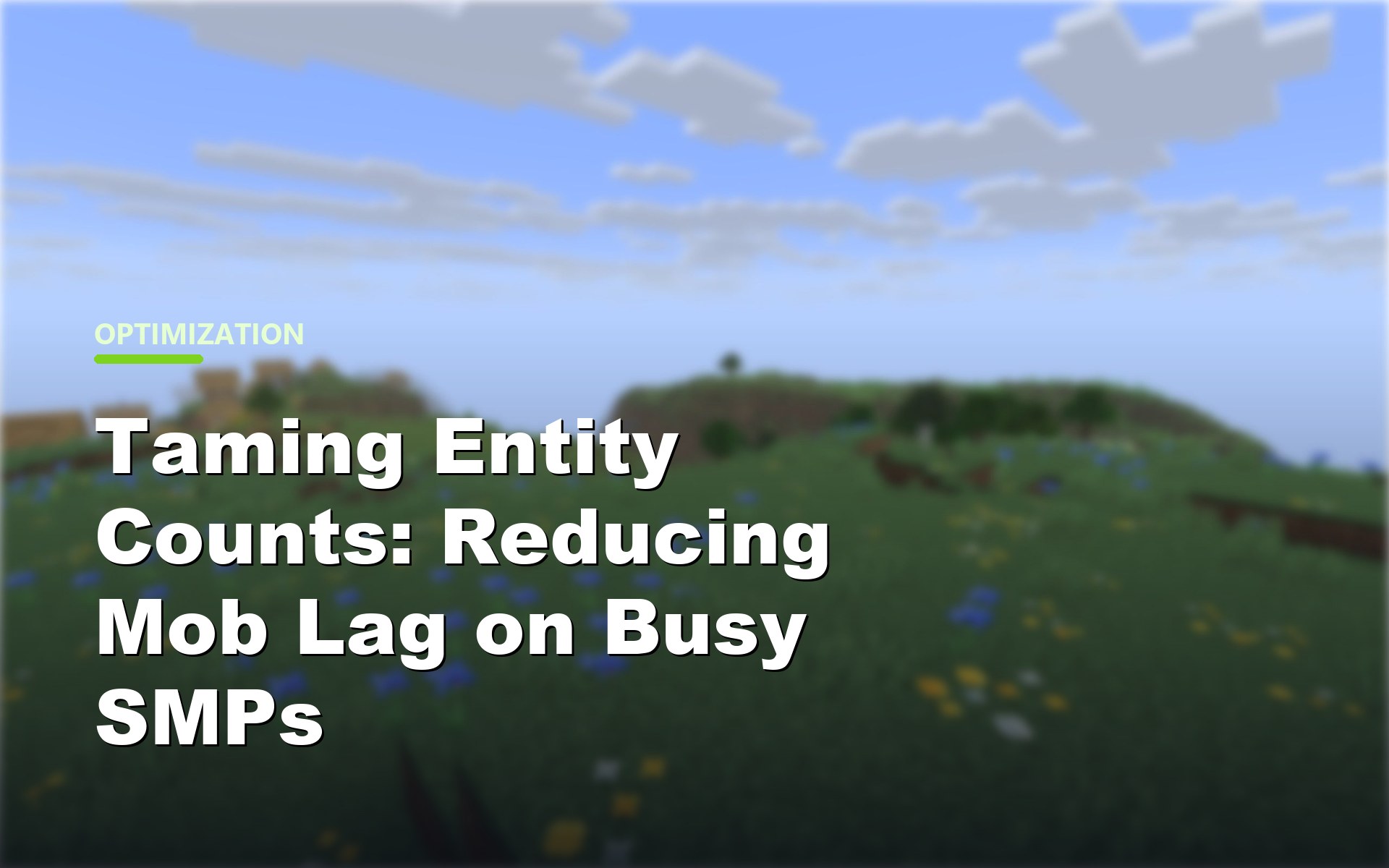 Taming Entity Counts: Reducing Mob Lag on Busy SMPs