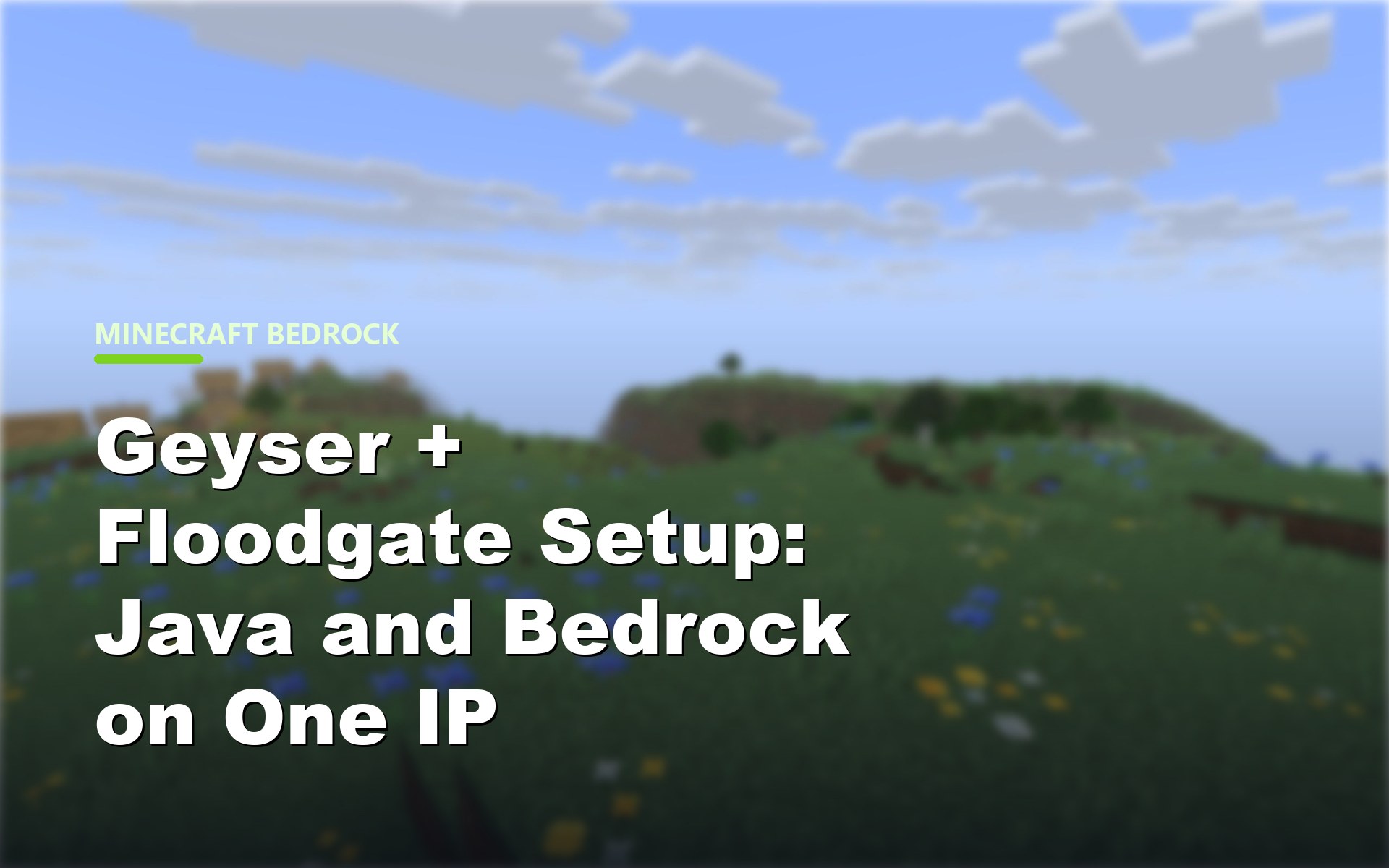 Running Java and Bedrock on One IP with Geyser and Floodgate