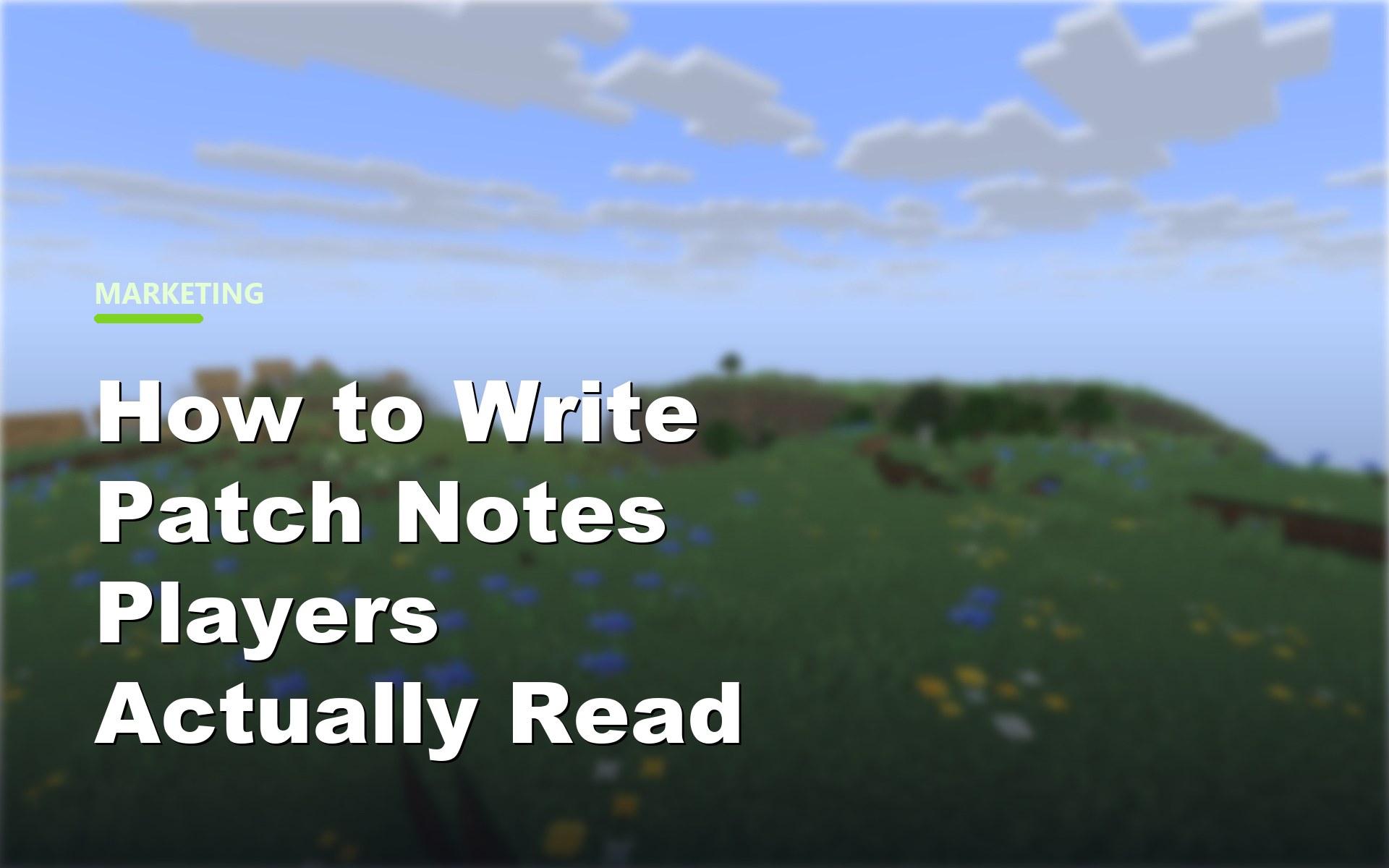 How to Write Patch Notes Players Actually Read