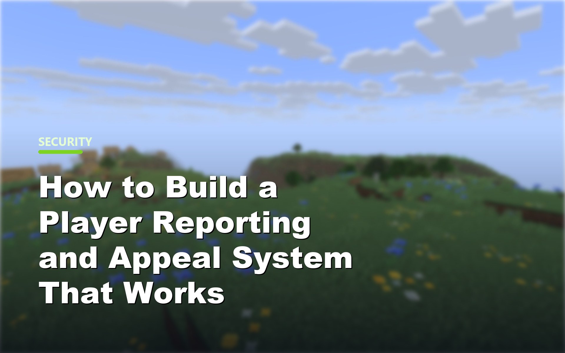 How to Build a Player Reporting and Appeal System That Works