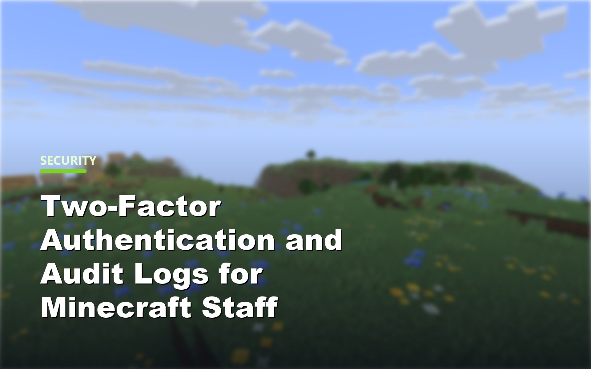 Two-Factor Authentication and Audit Logs for Minecraft Staff