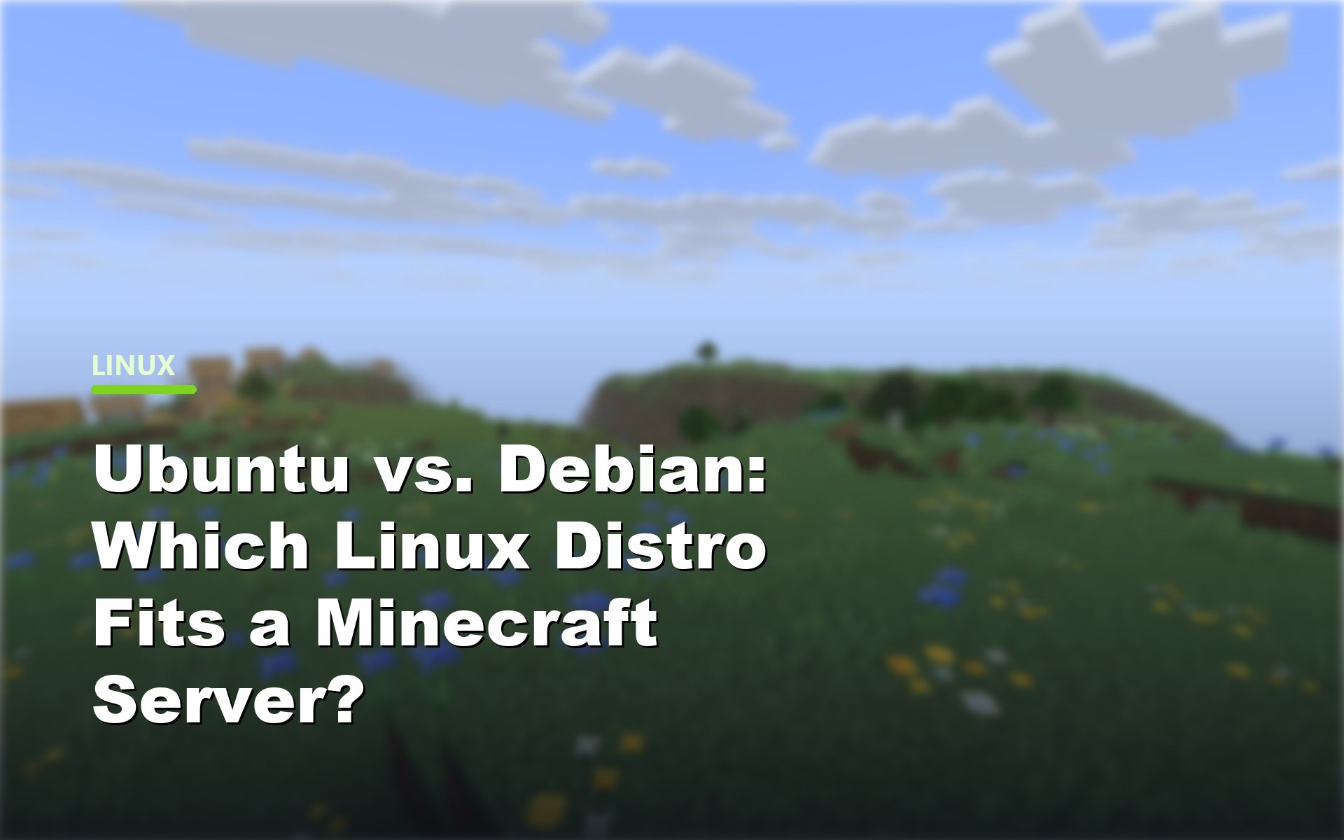 Ubuntu vs. Debian: Which Linux Distro Fits a Minecraft Server?