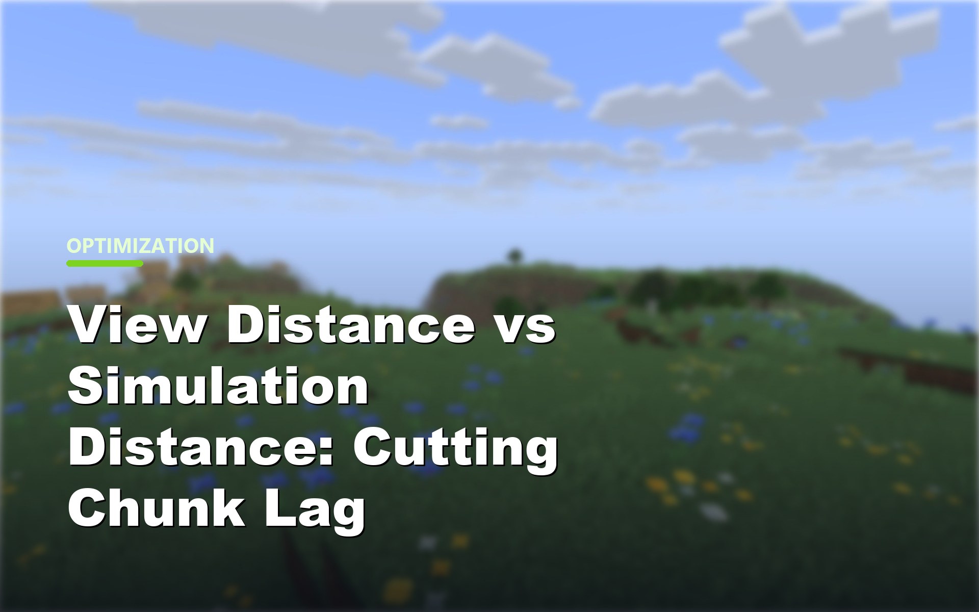 Minecraft view distance vs simulation distance chunk lag cover